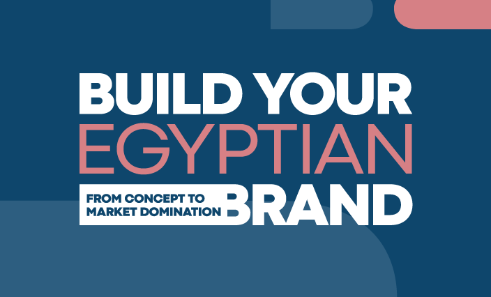 Build your Egyptian Brand Course: From Concept to Market Domination BEB105